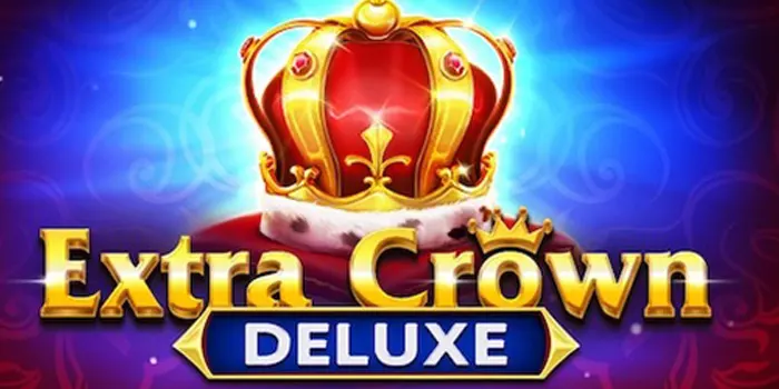 Amusnet Rilis Extra Crown Deluxe, Slot Video dengan Fitur Dinamis dan Hadiah Besar